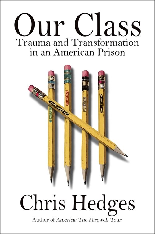 Our Class: Trauma and Transformation in an American Prison (Hardcover)