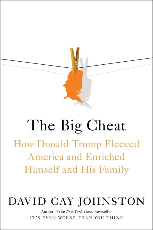 The Big Cheat: How Donald Trump Fleeced America and Enriched Himself and His Family (Hardcover)
