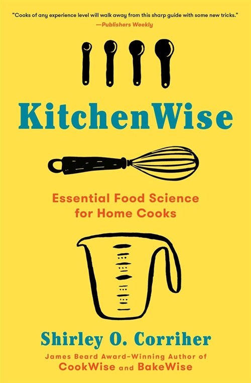 Kitchenwise: Essential Food Science for Home Cooks (Paperback)