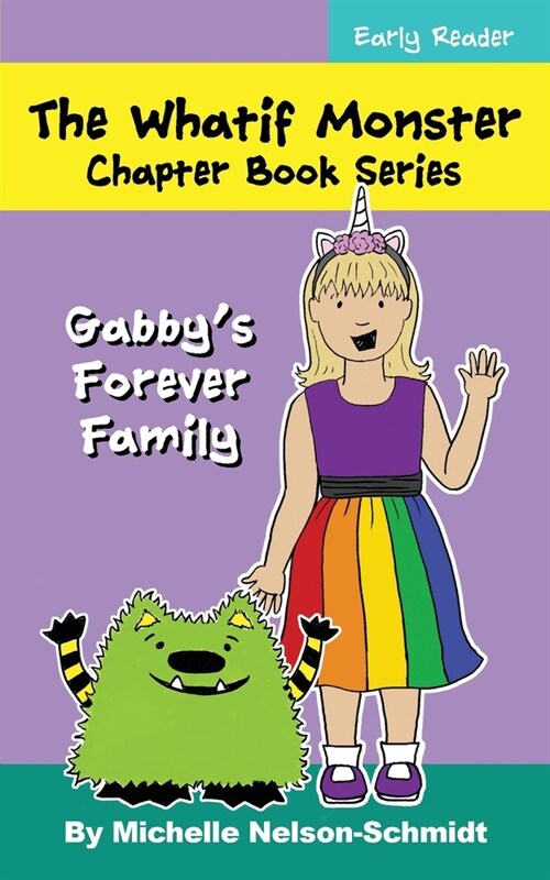 The Whatif Monster Chapter Book Series: Gabbys Forever Family (Paperback)