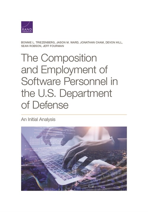 The Composition and Employment of Software Personnel in the U.S. Department of Defense (Paperback)