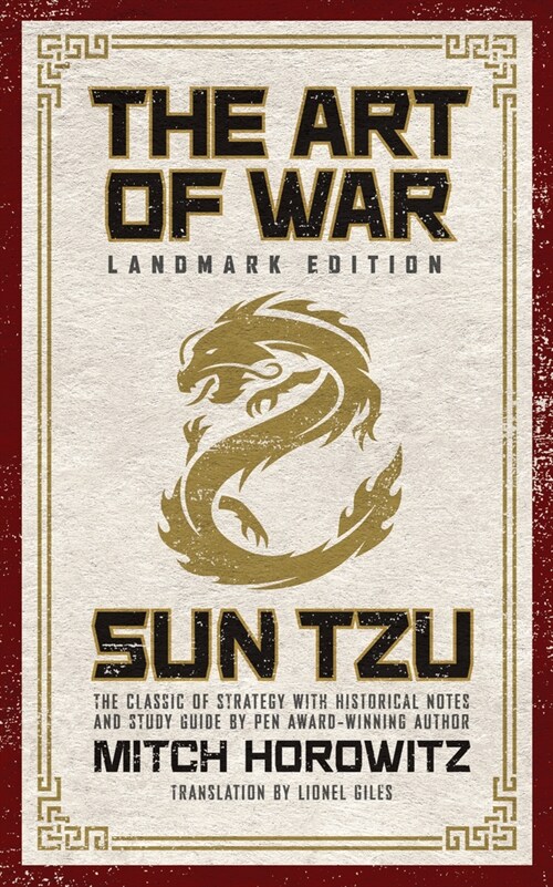 The Art of War Landmark Edition: The Classic of Strategy with Historical Notes and Introduction by Pen Award-Winning Author Mitch Horowitz (Paperback)