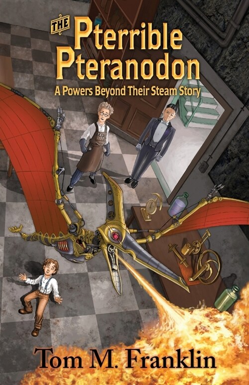 The Pterrible Pteranodon: A Powers Beyond Their Steam Story (Paperback)