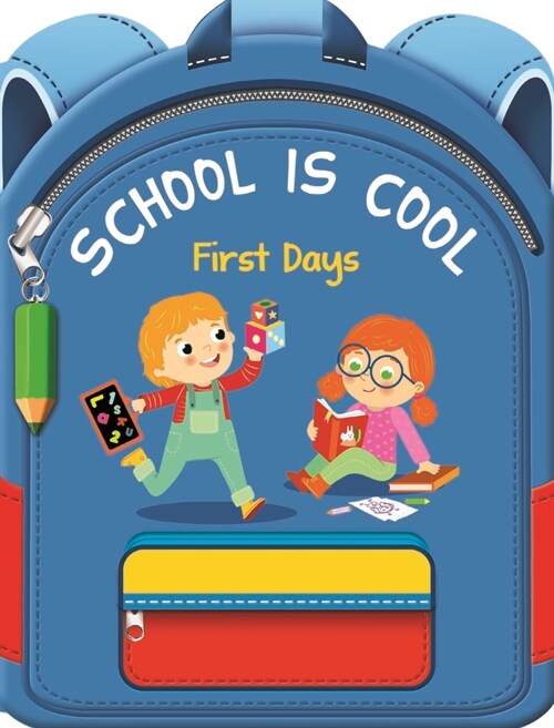 School Is Cool First Days: A Colorful Tale to Help Boys and Girls Get Excited about School and Learning (Paperback)