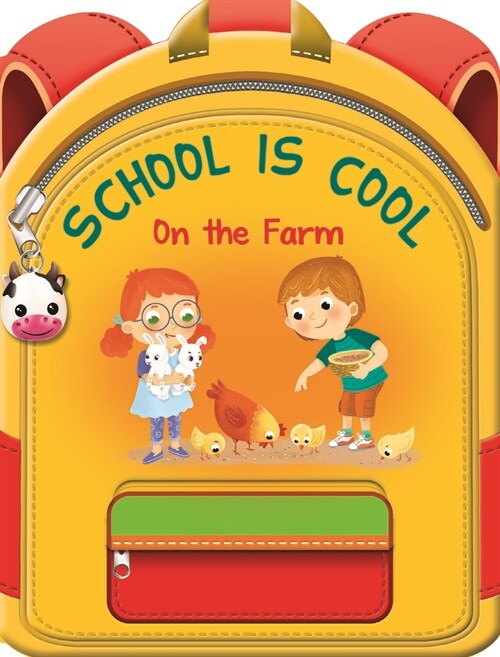 School Is Cool on the Farm: A Colorful Tale to Help Boys and Girls Get Excited about School and Life on a Farm (Paperback)