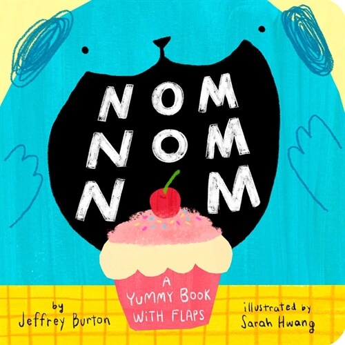 Nom Nom Nom: A Yummy Book with Flaps (Board Books)