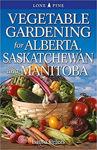 Vegetable Gardening for Alberta, Saskatchewan and Manitoba (Paperback, 2)
