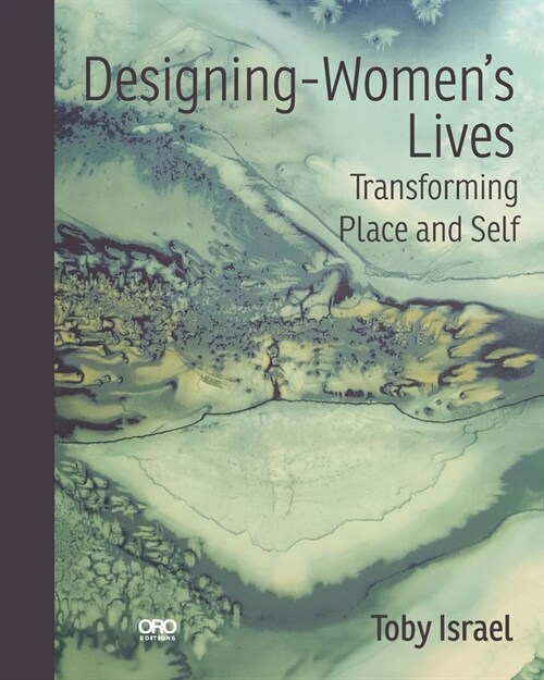 Designing-Womens Lives: Transforming Place and Self (Paperback)