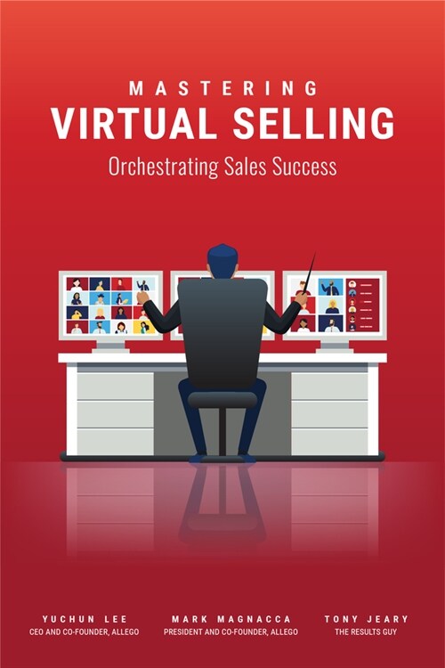 Mastering Virtual Selling: Orchestrating Sales Success (Paperback)