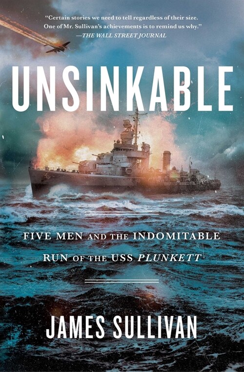 Unsinkable: Five Men and the Indomitable Run of the USS Plunkett (Paperback)