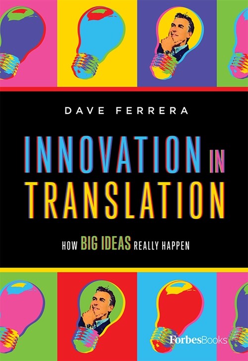 Innovation in Translation: How Big Ideas Really Happen (Hardcover)