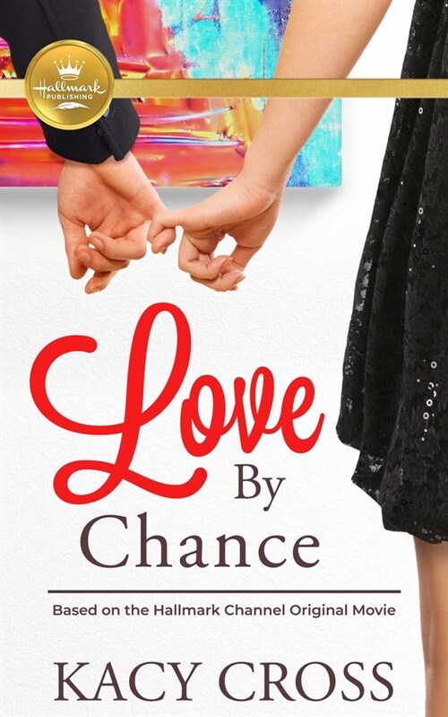 Love by Chance: Based on a Hallmark Channel Original Movie (Mass Market Paperback)