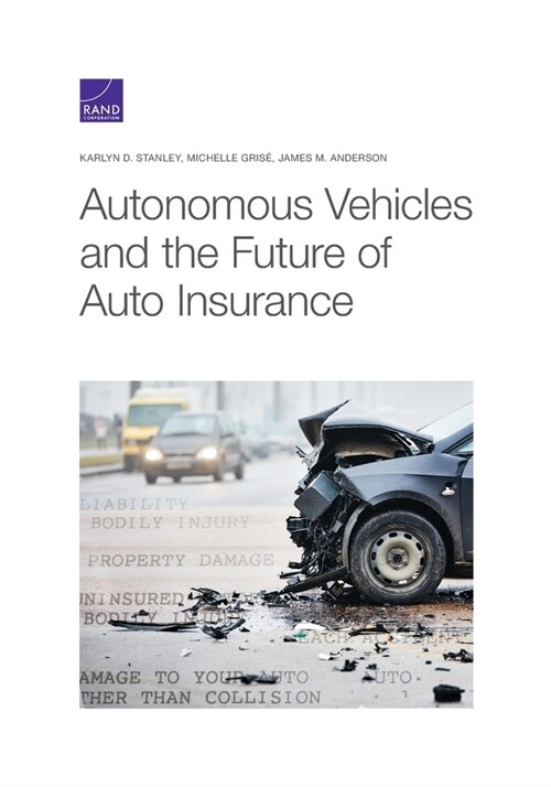 Autonomous Vehicles and the Future of Auto Insurance (Paperback)