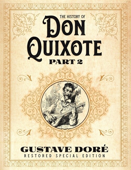 The History of Don Quixote Part 2: Gustave Dor?Restored Special Edition (Paperback)