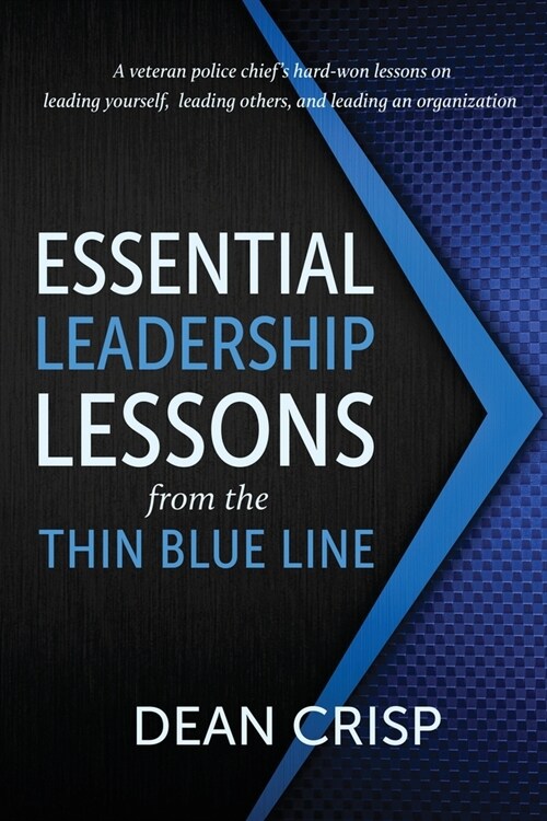 Essential Leadership Lessons from the Thin Blue Line (Paperback)