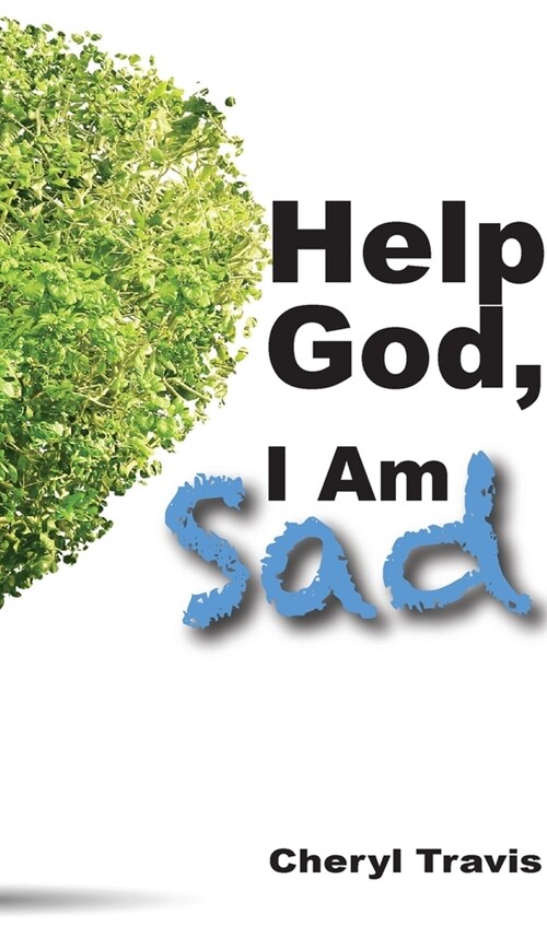 Help God, I Am Sad (Hardcover)