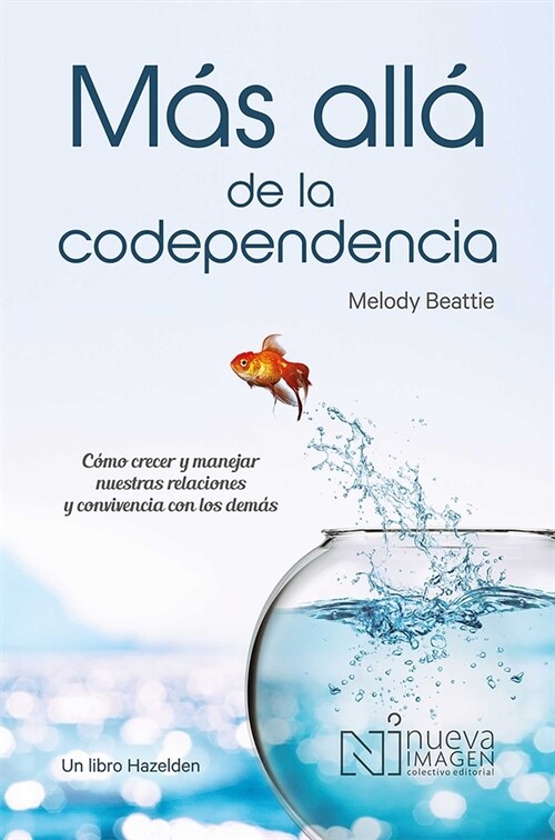 M? All?de la Codependencia (Beyond Codependency): Como Crecer Y Manejar Nuestras Relaciones Y Convivencia Con Los Demas (Paperback)