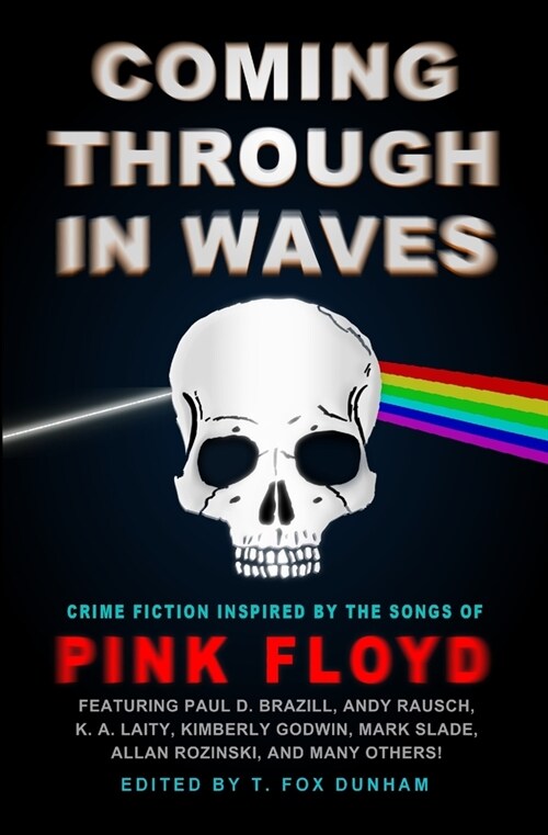 Coming Through in Waves: Crime Fiction Inspired by the Songs of Pink Floyd (Paperback)