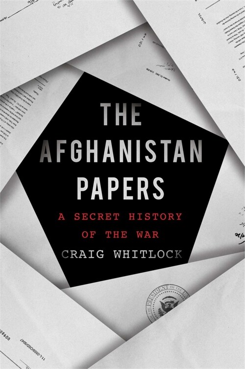 The Afghanistan Papers: A Secret History of the War (Hardcover)