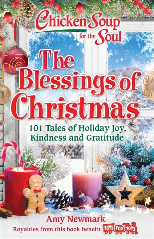 Chicken Soup for the Soul: The Blessings of Christmas: 101 Tales of Holiday Joy, Kindness and Gratitude (Paperback)