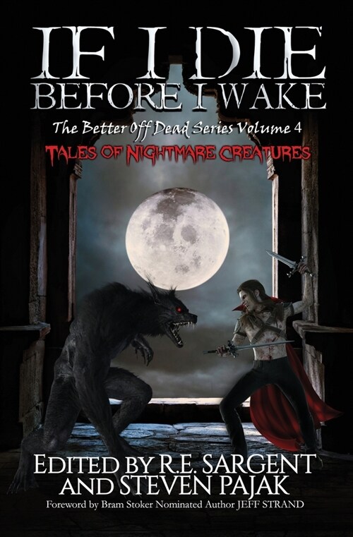 If I Die Before I Wake: Tales of Nightmare Creatures (Paperback)