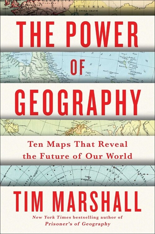 The Power of Geography: Ten Maps That Reveal the Future of Our Worldvolume 4 (Hardcover)