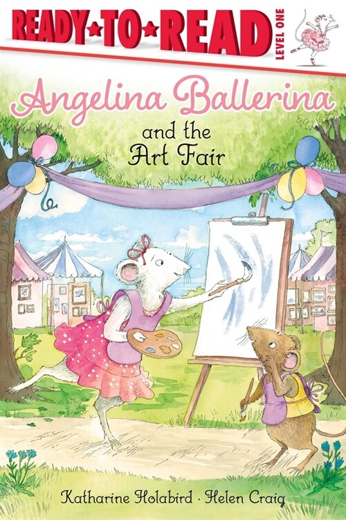 Angelina Ballerina and the Art Fair: Ready-To-Read Level 1 (Hardcover)