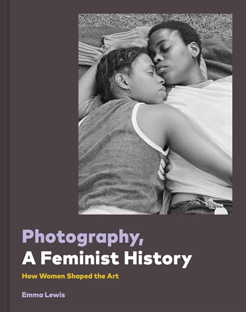 Photography, a Feminist History (Hardcover)