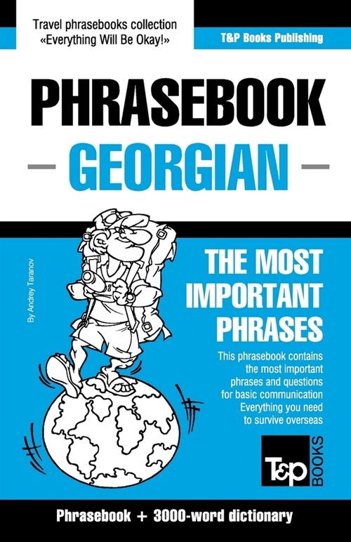Phrasebook - Georgian - The most important phrases: Phrasebook and 3000-word dictionary (Paperback)