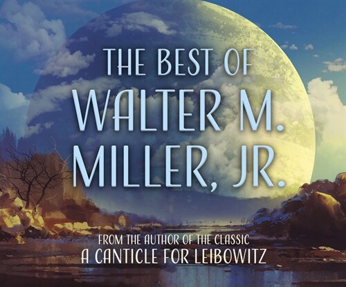 The Best of Walter M. Miller, Jr. (MP3 CD)