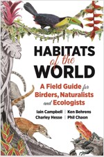 Habitats of the World: A Field Guide for Birders, Naturalists, and Ecologists (Paperback)