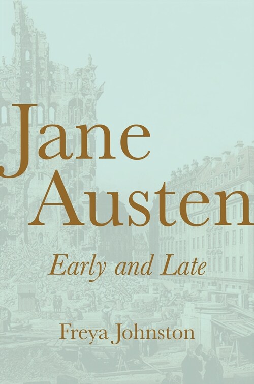 Jane Austen, Early and Late (Hardcover)