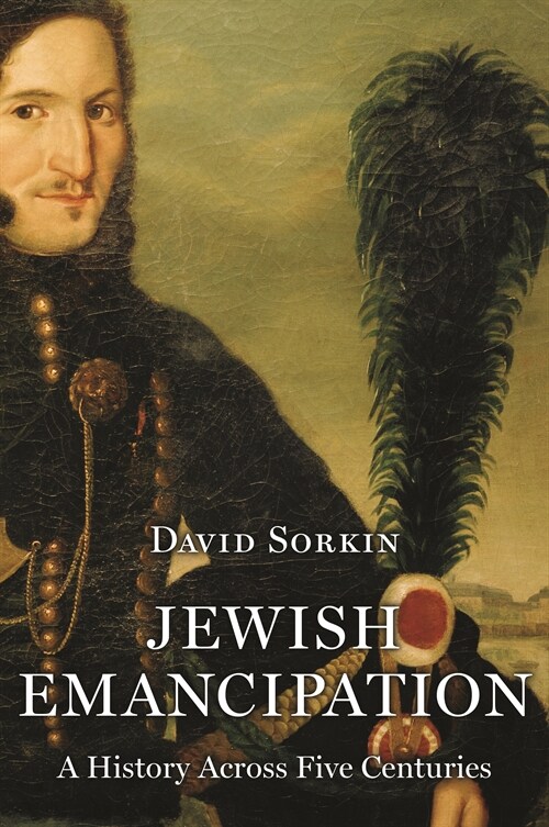 Jewish Emancipation: A History Across Five Centuries (Paperback)