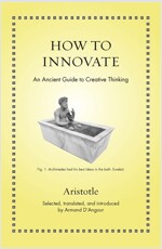 How to Innovate: An Ancient Guide to Creative Thinking (Hardcover)