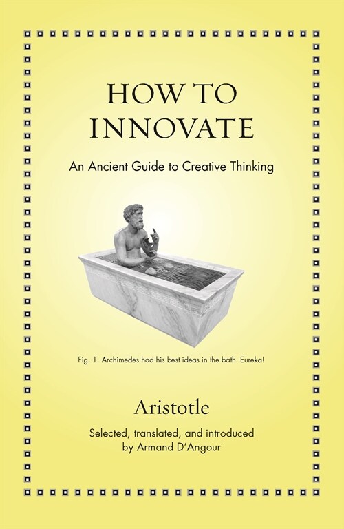 How to Innovate: An Ancient Guide to Creative Thinking (Hardcover)