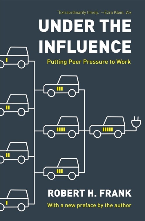 Under the Influence: Putting Peer Pressure to Work (Paperback)