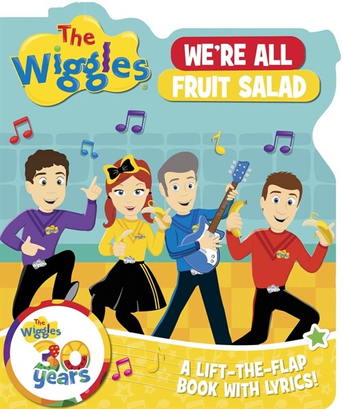 The Wiggles Were All Fruit Salad: A Lift-The-Flap Book with Lyrics! (Board Books)