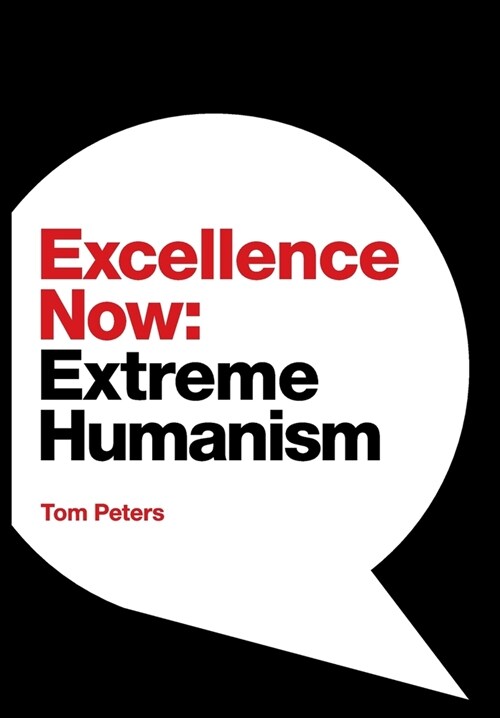 Excellence Now: Extreme Humanism (Hardcover)