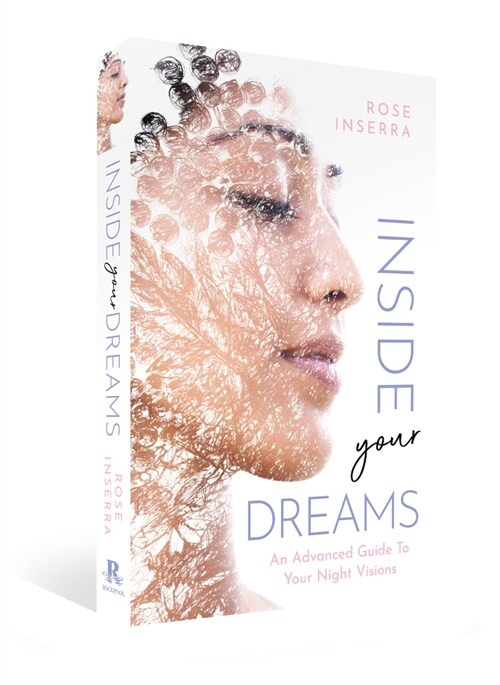 Inside Your Dreams: An Advanced Guide to Your Night Visions (Paperback)