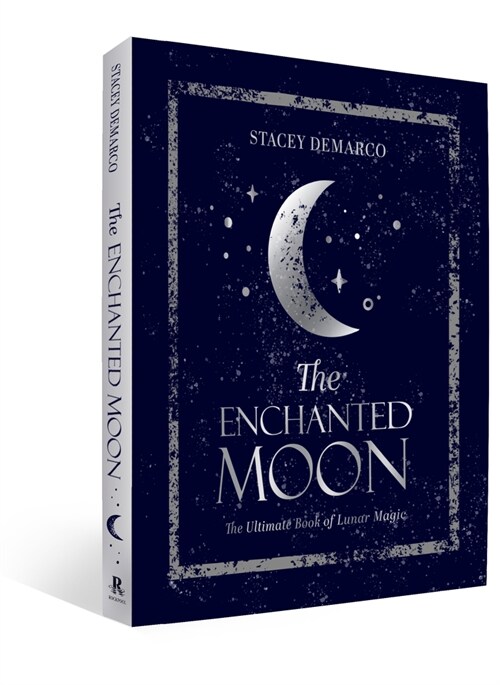 The Enchanted Moon: The Ultimate Book of Lunar Magic (Hardcover)