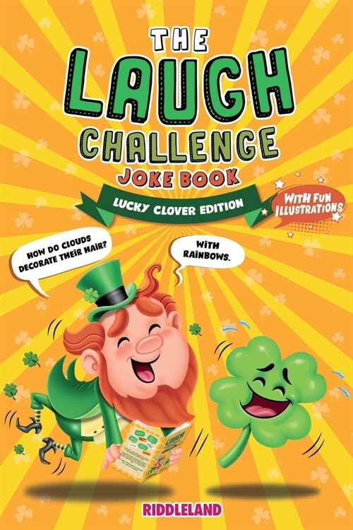 The Laugh Challenge Joke Book: A Fun and Interactive St Patricks Day Joke Book for Boys and Girls: Ages 6, 7, 8, 9, 10, 11, and 12 Years Old - St Pa (Paperback)
