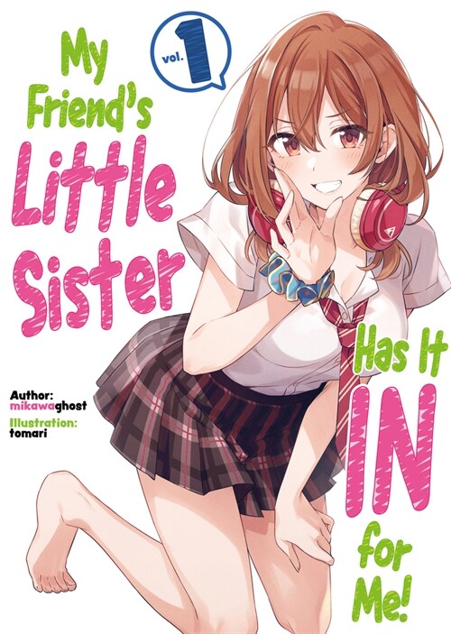 My Friends Little Sister Has It in for Me! Volume 1 (Paperback)