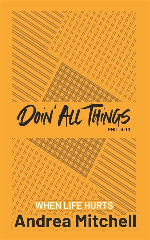 Doin All Things When Life Hurts (Paperback)