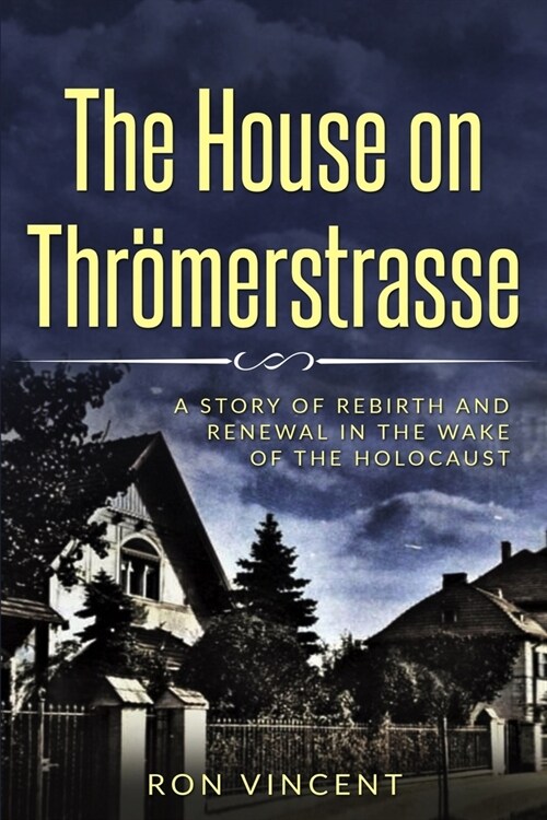 The House on Thr?erstrasse: A Story of Rebirth and Renewal in the Wake of the Holocaust (Paperback)