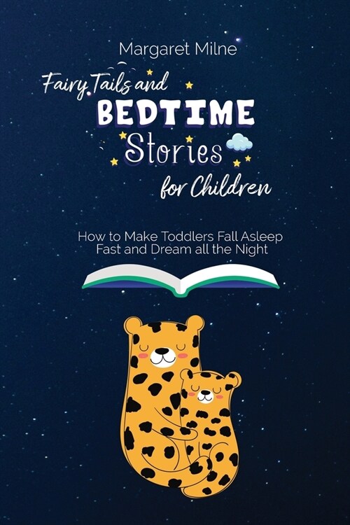 Fairy Tails and Bedtime Stories for Children: How to Make Toddlers Fall Asleep Fast and Dream all the Night (Paperback)