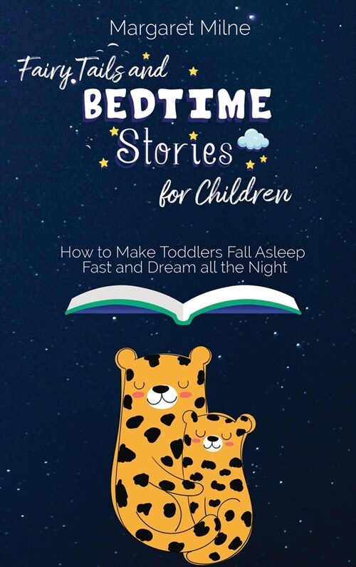 Fairy Tails and Bedtime Stories for Children: How to Make Toddlers Fall Asleep Fast and Dream all the Night (Hardcover)
