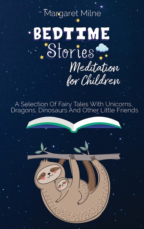Bedtime Stories Meditation for Children: Selection Of Fairy Tales With Unicorns, Dragons, Dinosaurs And Other Little Friends (Hardcover)