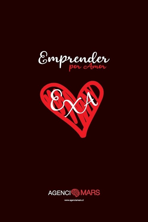 Emprender por Amor: Creando un negocio que conecte emocionalmente con el consumidor (Paperback)