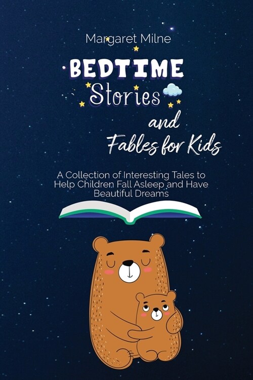 Bedtime Stories and Fables for Kids: Collection of Interesting Tales to Help Children Fall Asleep and Have Beautiful Dreams (Paperback)