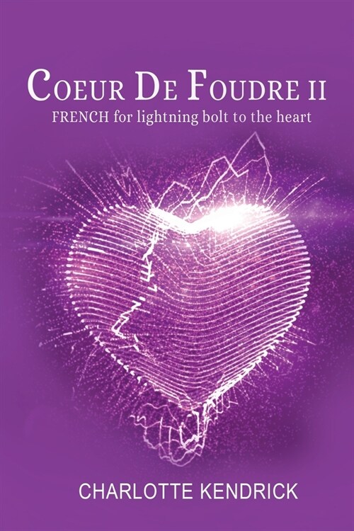 Coeur De Foudre II: FRENCH for lightning bolt to the heart (Paperback)